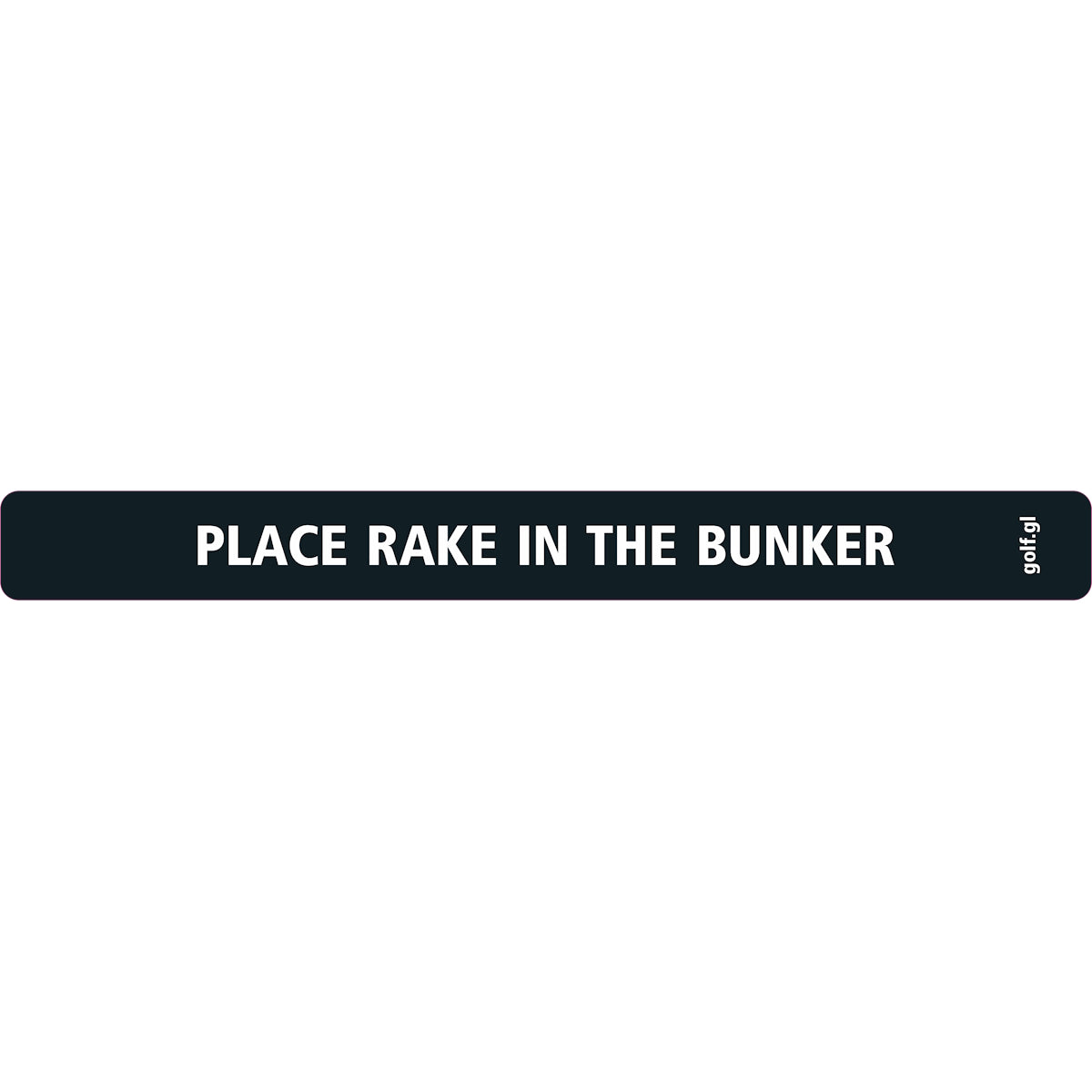Sticker black: "Place rake in the bunker"